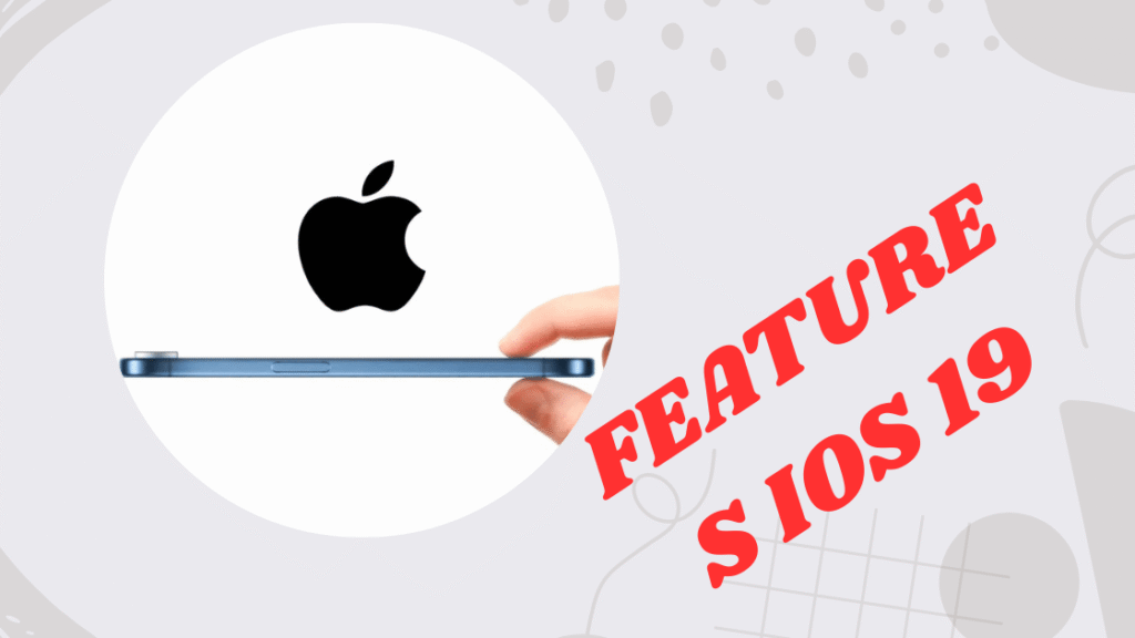 Features in iOS 19