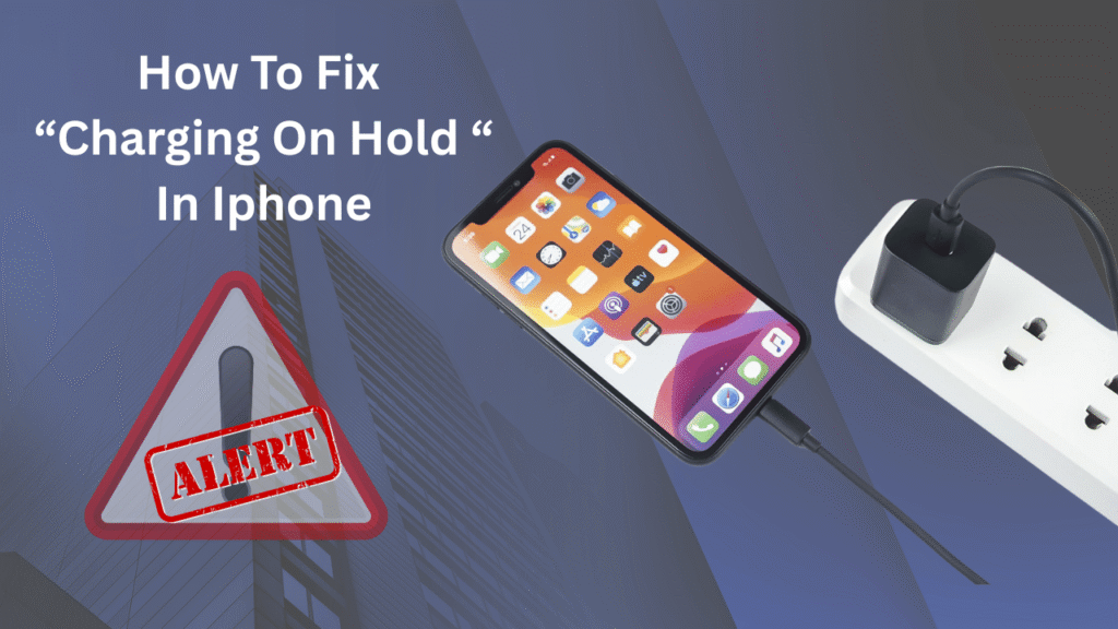 How to Fix Charging on Hold Issue in iPhone